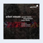 CD-Cover: Aribert Reimann - "Spiralat Halom | Eingedunkelt | Neun Stücke" © Wergo 