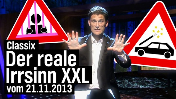 Christian Ehring moderiert: Der reale Irrsinn XXL vom 21.11.2013  