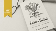 Katalog zur Ausstellung "Frau + Heim" 1965  