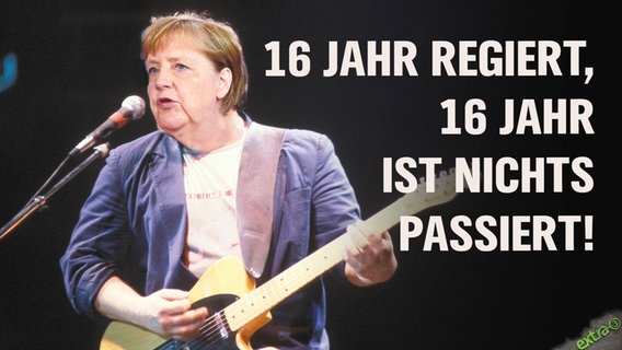 Angela Merkel: 16 Jahr regiert, 16 Jahr ist nix passiert!  