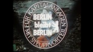 Schriftzug "Berlin bleibt Berlin" © Screenshot 