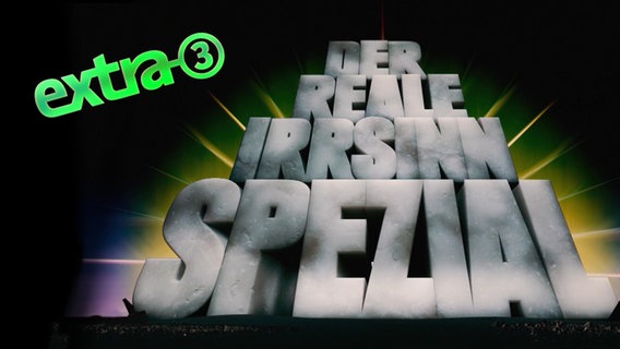 extra 3 Spezial: Der reale Irrsinn. © NDR 
