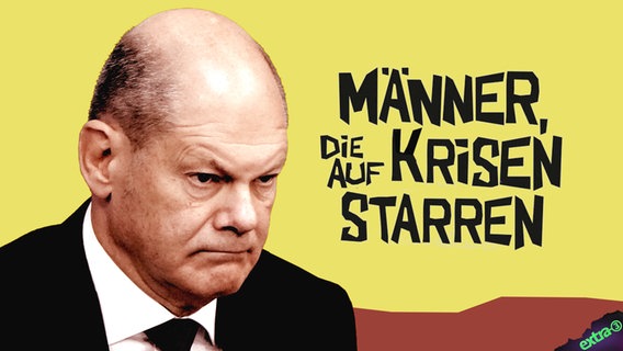 Bundeskanzler Olaf Scholz: "Männer, die auf Krisen starren." © NDR 