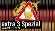 extra 3 Spezial: Best-of "Der reale Irrsinn" (Verkehr) vom 24.01.2024 © NDR 