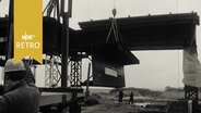Bau der Autobahnbrücke der A1 über die Weser bei Bremen (1961)  
