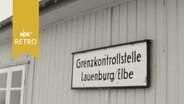 Schild mit Aufschrift "Grenzkontrollstelle Lauenbeurg/Elbe" 1963  