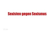 Sexisten gegen Sexismus  