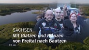 Länder, Menschen, Abenteuer: Sachsen - Mit Glatzen und Plauzen von Freital nach Bautzen.  