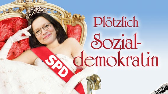 Andrea Nahles ist plötzlich Sozialdemokratin  