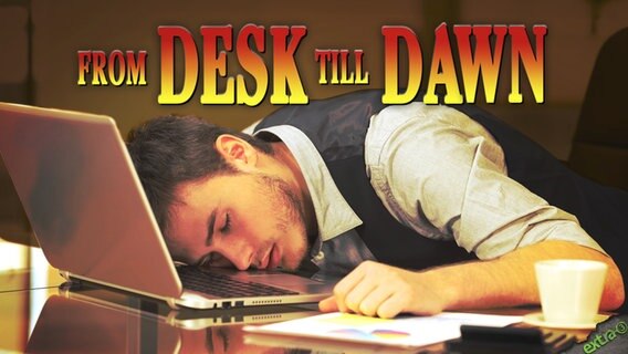 From Desk till Dawn  
