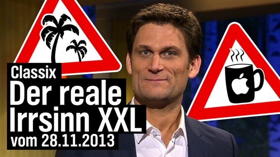 Christian Ehring moderiert: Der reale Irrsinn XXL vom 28.11.2013  