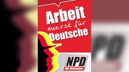Eine NPD-Wahlwerbung: "Arbeit zuerst für Deutsche"  