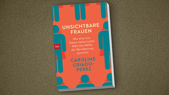 Cover des Buchs "Unsichtbare Frauen" © btb/Randomhouse Verlag 