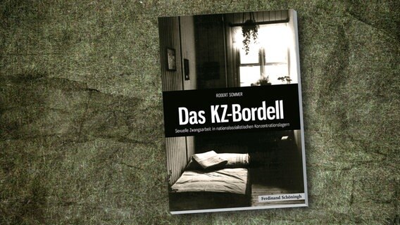 Coverausschnitt: "Das KZ-Bordell: Sexuelle Zwangsarbeit in nationalsozialistischen Konzentrationslagern" von Robert Sommer © Schöningh 