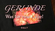 Der Text "Gerlinde - was für eine Liebe" wird über ein Buch eingeblendet. © NDR 