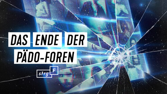 STRG_F-Titelgrafik mit SChriftzug "Das Ende der Pädoforen" © NDR 