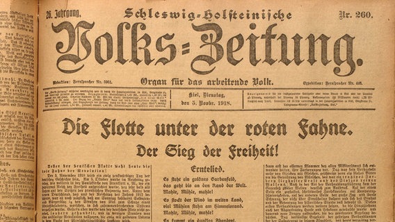 Die Schleswig-Holsteinische Volkszeitung titelte am 5. November 1918:" Die Flotte unter der roten Fahne. Der Sieg der Freiheit!" © Landeshauptstadt Kiel 