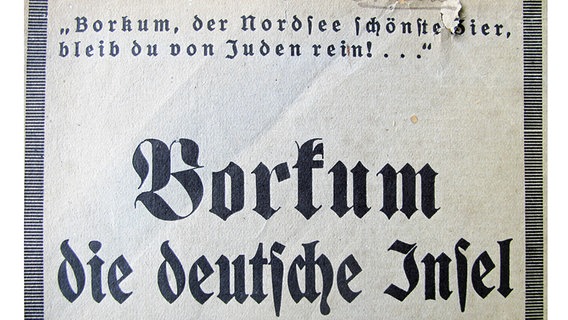 Deckblatt einer antisemitischen Hetzschrift mit dem Titel "Borkum, die deutsche Insel". © NDR Foto: Carsten Valk