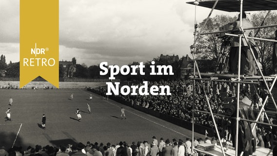 NDR Retro: Sport im Norden © NDR 