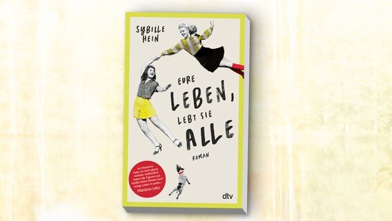 Buchcover "Eure Leben, lebt sie alle" von Sybille Hein © dtv 