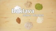 Verschiedene Zutaten für Baklava.  Foto: Timo Robben