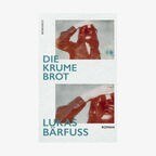 Cover: Lukas Bärfuss - Die Krume Brot © Rowohlt Verlag 