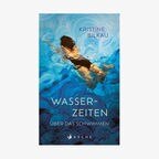 Buch-Cover: Kristine Bilkau - Wasserzeiten © Arche Verlag 