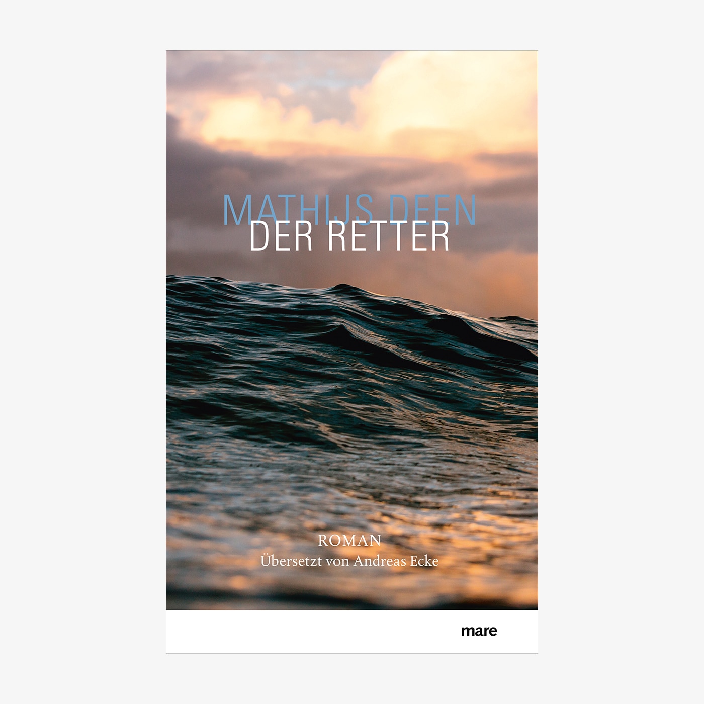Neue Bücher: "Der Retter" von Mathijs Deen
