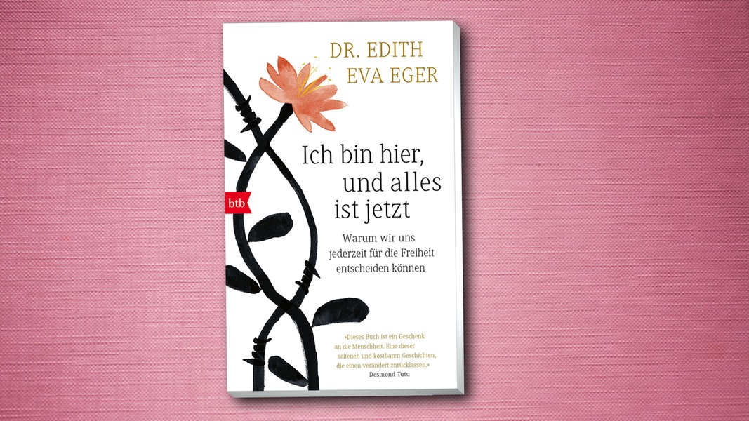 Edith Eva Eger Ich Bin Hier Und Alles Ist Jetzt Ndrde Kultur