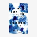 Cover: Jessie Greengrass - Und dann verschwand die Zeit © KiWi Verlag 