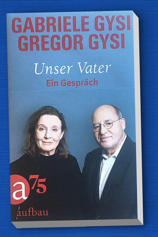 Cover des Buches "Unser Vater, ein Gespräch" von Gabriele und Gregor  Gysi © Aufbau Verlag Foto: Aufbau Verlag