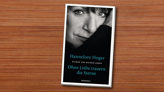 Buchcover: Hannelore Hoger - Ohne Liebe trauern die Sterne © Rowohlt Verlag 