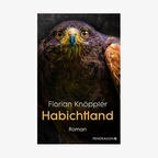 Buchcover: Florian Knöppler - "Habichtland" © Pendragon Verlag 