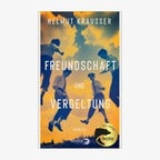 Cover  Helmut Krausser, „Freundschaft und Vergeltung“ © Berlin Verlag 
