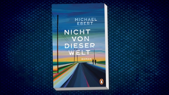 Cover des Buches "Nicht von dieser Welt" Michael Ebert © Penguin Verlag 