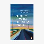 Cover des Buches "Nicht von dieser Welt" Michael Ebert © Penguin Verlag 