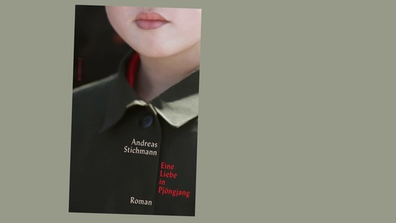 Cover des Buches von Andreas Stichmann: "Eine Liebe in Pjöngjang" © Rowohlt 
