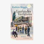 Buch-Cover: Kathrin Röggla - Laufendes Verfahren © S. Fischer Verlag 
