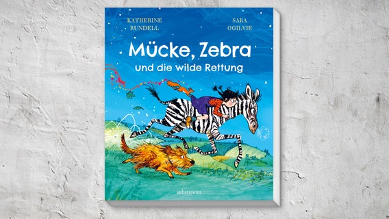 Buch-Cover: Katherine Rundell - Mücke, Zebra und die wilde Rettung © Ueberreuter Verlag 