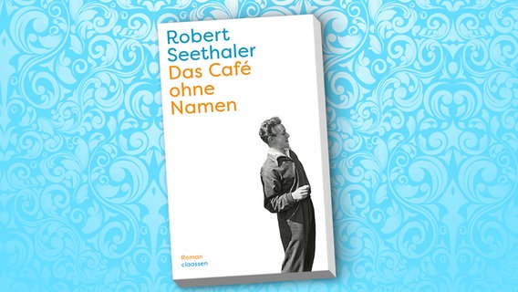 Cover: Robert Seethaler - Das Café ohne Namen © Claassen Verlag 
