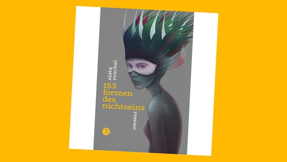 Cover des Buches von Slata Roschal: "153 Formen des Nichtseins" © homunculus Verlag 