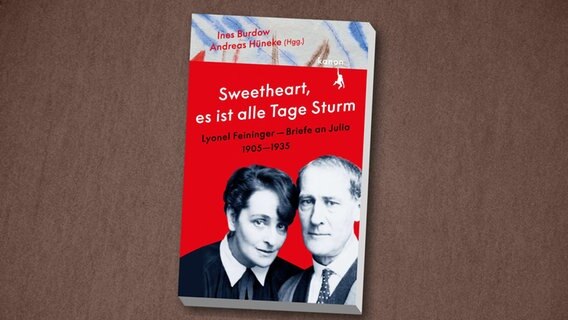 Buchcover: Ines Burdow / Andreas Hüneke - Sweetheart, es ist alle Tage Sturm. Lyonel Feininger Briefe an Julia 1905 - 1935 © Kanon Verlag 