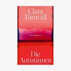 Buch-Cover: Clara Törnvall - Die Autistinnen © Hanser Verlag 