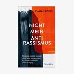 Buchcover: Canan Topçu - Nicht mein Antirassismus © Quadriga Verlag 