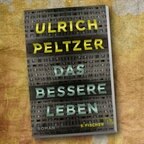 Ulrich Peltzer: "Das bessere Leben" (Cover) © S. Fischer Verlag 