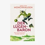 Anna von Münchhausen: "Der Lügenbaron. Mein fantastischer Vorfahr und ich" © Rowohlt 