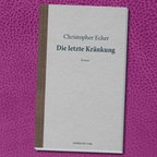 Christopher Ecker - Die letzte Kränkung (Cover) © Mitteldeutscher Verlag 