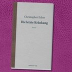 Christopher Ecker - Die letzte Kränkung (Cover) © Mitteldeutscher Verlag 