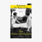 Simone de Beauvoir: "Die Unzertrennlichen" © Rowohlt 