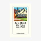 Kent Haruf: "Ein Sohn der Stadt" (Cover) © Diogenes 